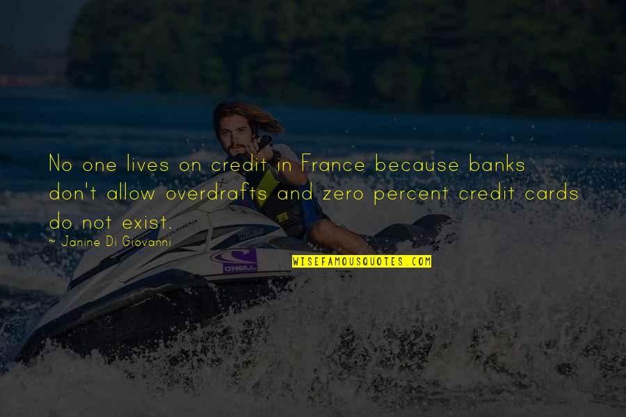Credit Cards Quotes By Janine Di Giovanni: No one lives on credit in France because