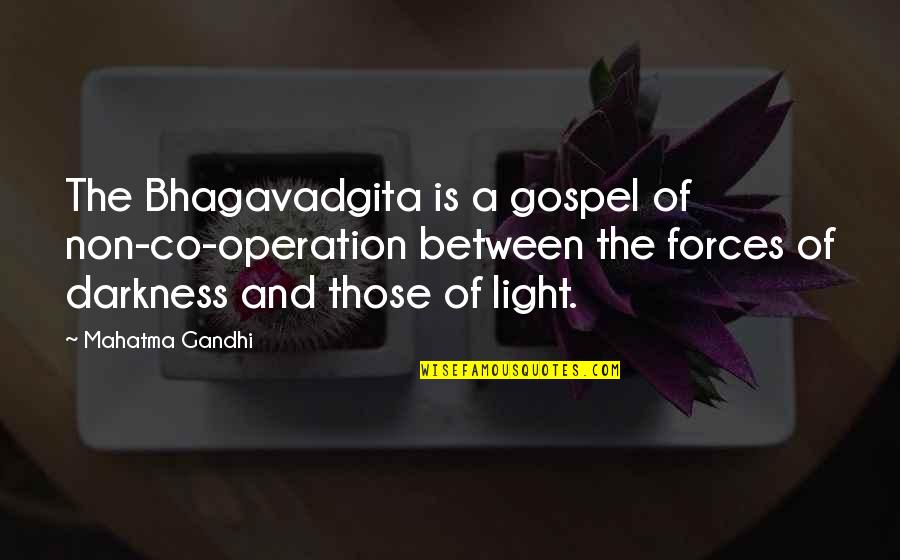 Credit Tagalog Quotes By Mahatma Gandhi: The Bhagavadgita is a gospel of non-co-operation between Credit Tagalog Quotes By Mahatma Gandhi: The Bhagavadgita is a gospel of non-co-operation between