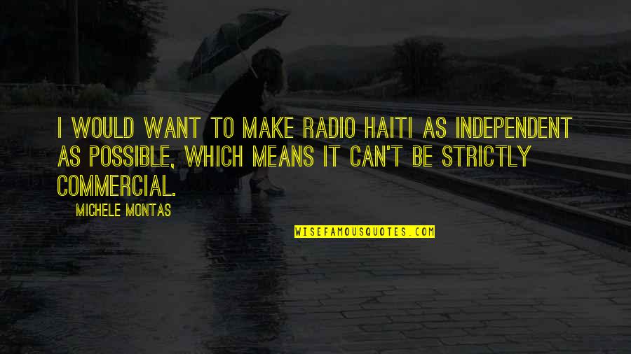 Crediting Quotes By Michele Montas: I would want to make Radio Haiti as