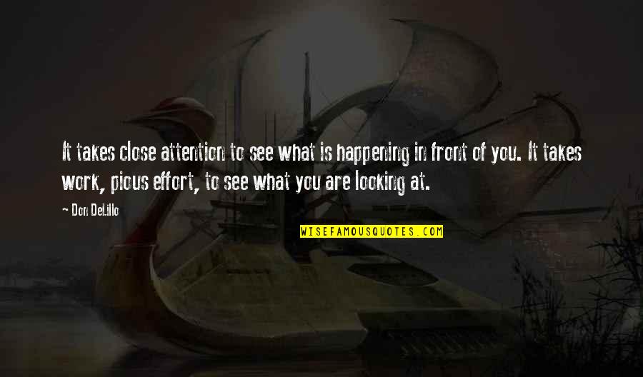 Cree Chief Quotes By Don DeLillo: It takes close attention to see what is Cree Chief Quotes By Don DeLillo: It takes close attention to see what is