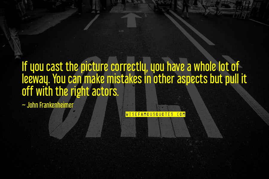 Creed 2 Movie Quotes By John Frankenheimer: If you cast the picture correctly, you have Creed 2 Movie Quotes By John Frankenheimer: If you cast the picture correctly, you have