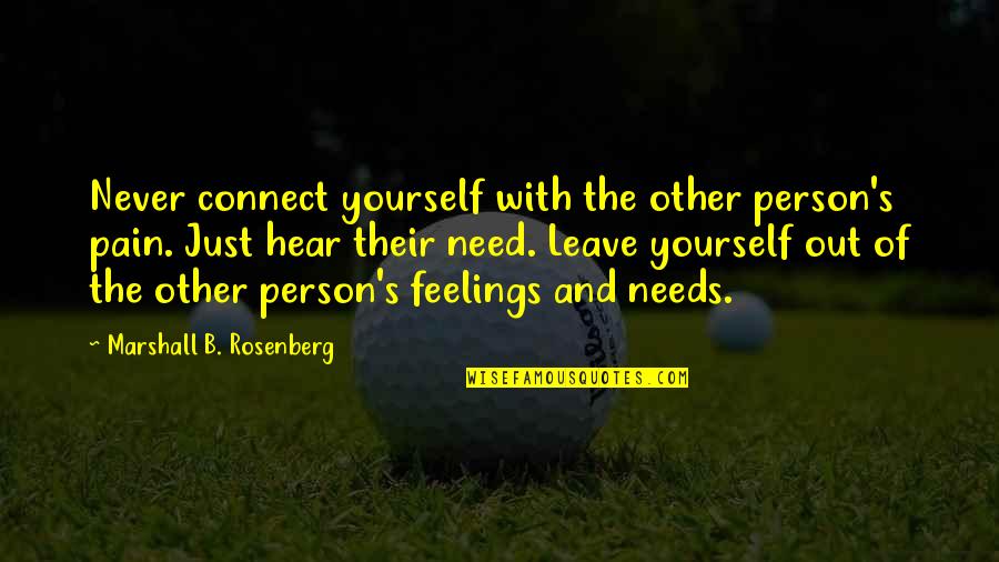 Creed Boxing Quotes By Marshall B. Rosenberg: Never connect yourself with the other person's pain. Creed Boxing Quotes By Marshall B. Rosenberg: Never connect yourself with the other person's pain.