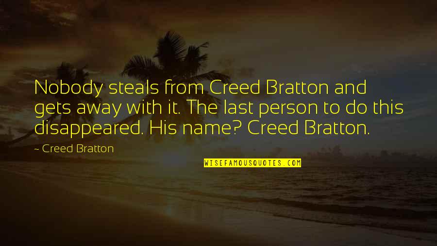 Creed Bratton Quotes By Creed Bratton: Nobody steals from Creed Bratton and gets away