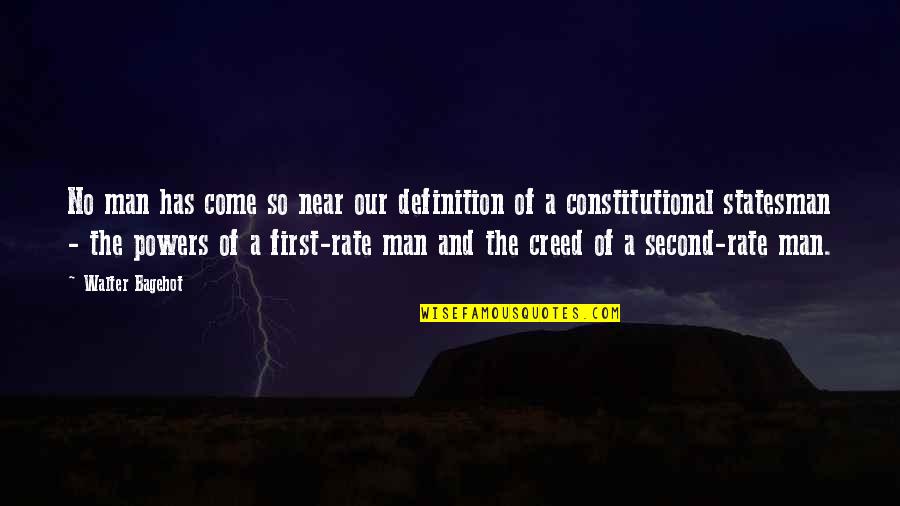 Creed Quotes By Walter Bagehot: No man has come so near our definition