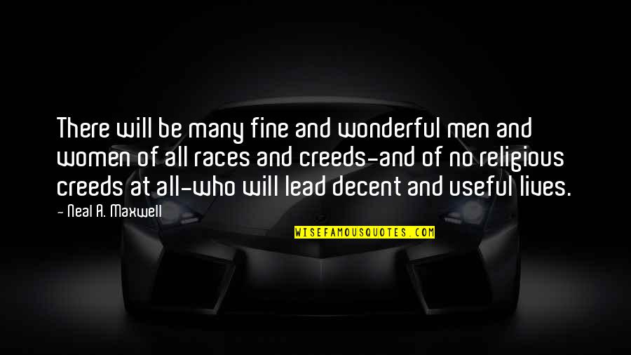 Creeds Quotes By Neal A. Maxwell: There will be many fine and wonderful men