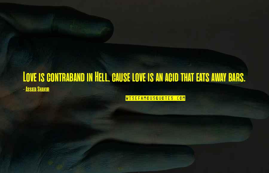 Creepiest Joker Quotes By Assata Shakur: Love is contraband in Hell, cause love is