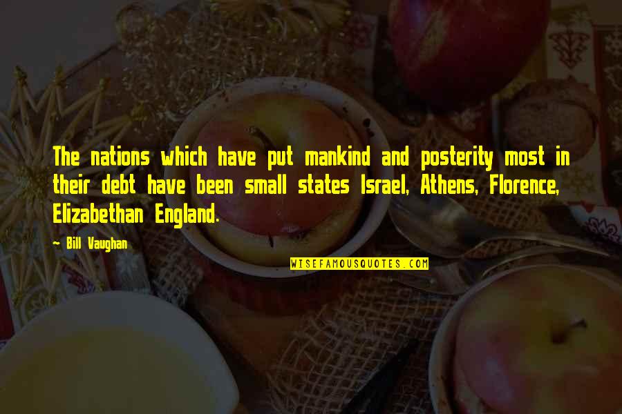 Creepily Endearing Quotes By Bill Vaughan: The nations which have put mankind and posterity