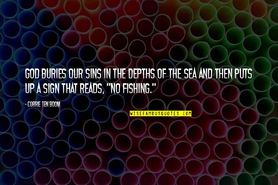 Creepozoids Quotes By Corrie Ten Boom: God buries our sins in the depths of