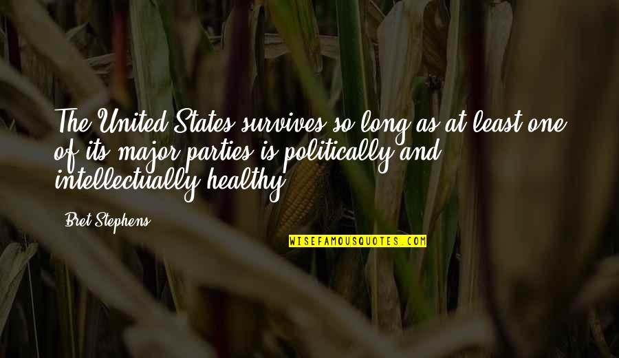 Creepshow Jordy Verrill Quotes By Bret Stephens: The United States survives so long as at