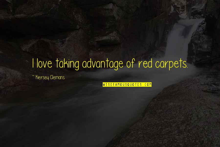 Creepshow Jordy Verrill Quotes By Kiersey Clemons: I love taking advantage of red carpets.