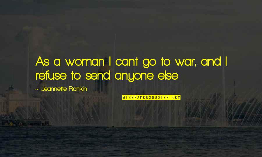 Creepy Bill Cipher Quotes By Jeannette Rankin: As a woman I can't go to war, Creepy Bill Cipher Quotes By Jeannette Rankin: As a woman I can't go to war,