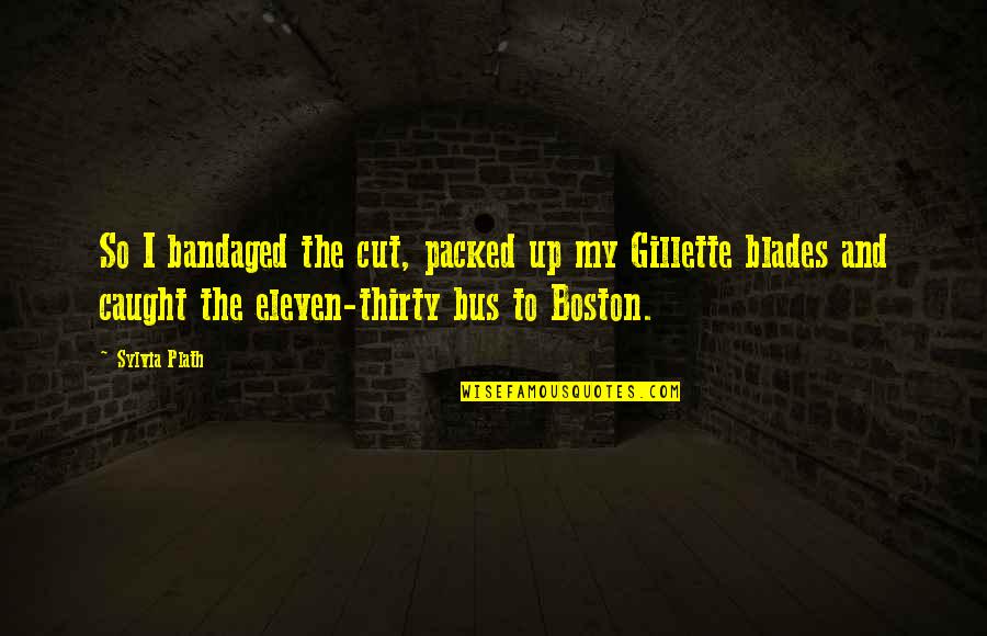 Creepy Bill Cipher Quotes By Sylvia Plath: So I bandaged the cut, packed up my Creepy Bill Cipher Quotes By Sylvia Plath: So I bandaged the cut, packed up my