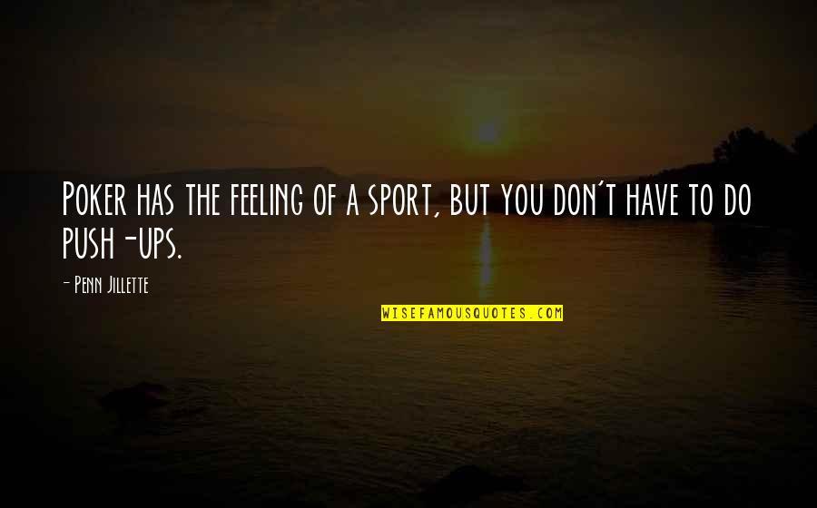 Creepy Dsmp Quotes By Penn Jillette: Poker has the feeling of a sport, but