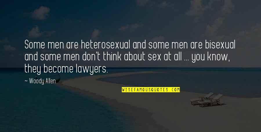 Creepy Perverted Quotes By Woody Allen: Some men are heterosexual and some men are