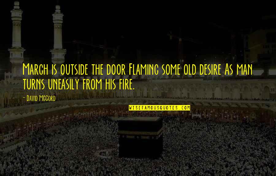 Creepy Yet Funny Quotes By David McCord: March is outside the door Flaming some old