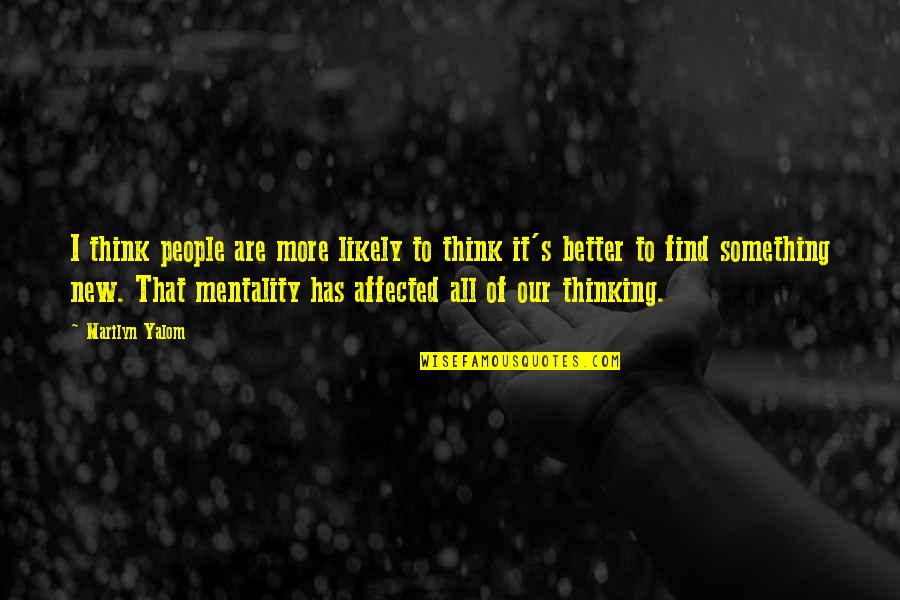 Creepypasta Incorrect Quotes By Marilyn Yalom: I think people are more likely to think Creepypasta Incorrect Quotes By Marilyn Yalom: I think people are more likely to think