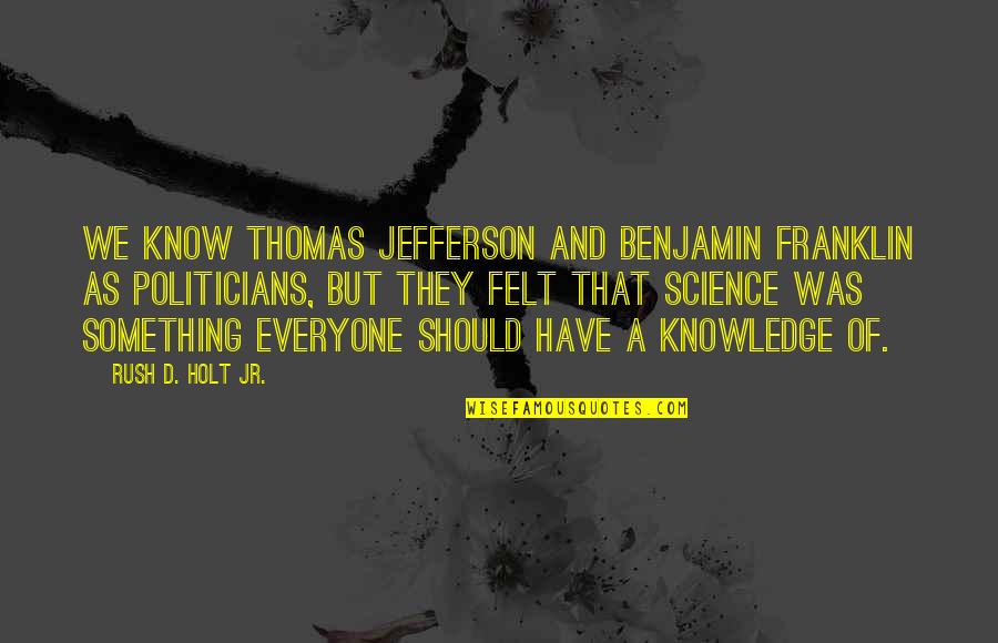 Creepypasta Incorrect Quotes By Rush D. Holt Jr.: We know Thomas Jefferson and Benjamin Franklin as Creepypasta Incorrect Quotes By Rush D. Holt Jr.: We know Thomas Jefferson and Benjamin Franklin as