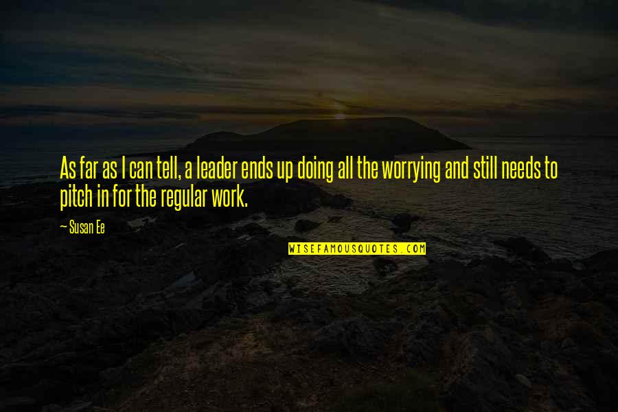 Creeveys Memoirs Quotes By Susan Ee: As far as I can tell, a leader Creeveys Memoirs Quotes By Susan Ee: As far as I can tell, a leader