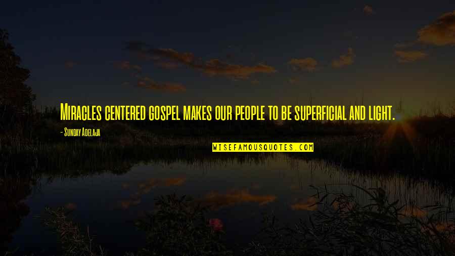 Creflo Dollar Motivational Quotes By Sunday Adelaja: Miracles centered gospel makes our people to be