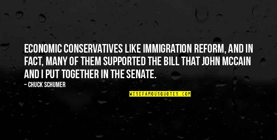 Cregan Auto Quotes By Chuck Schumer: Economic conservatives like immigration reform, and in fact,