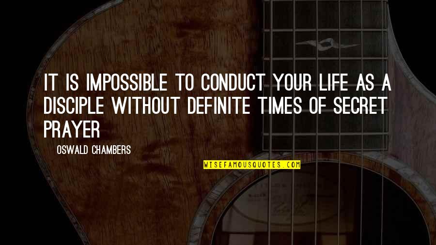 Cregier Vocational High School Quotes By Oswald Chambers: It is impossible to conduct your life as