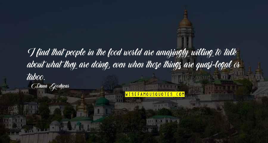 Creighton Abrams Quotes By Dana Goodyear: I find that people in the food world