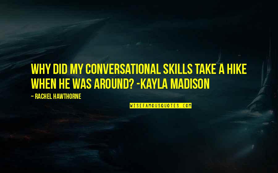 Cremation Quotes By Rachel Hawthorne: Why did my conversational skills take a hike