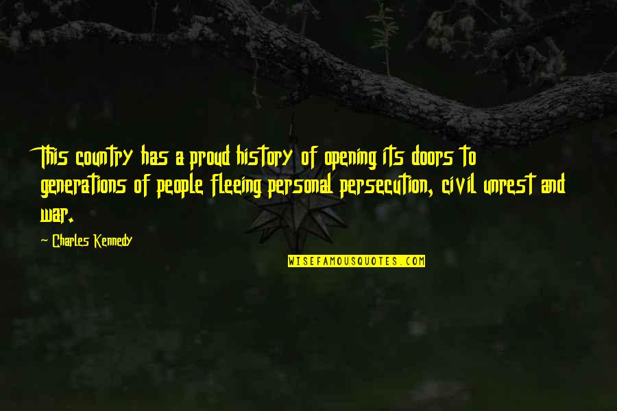 Creme Quotes By Charles Kennedy: This country has a proud history of opening Creme Quotes By Charles Kennedy: This country has a proud history of opening