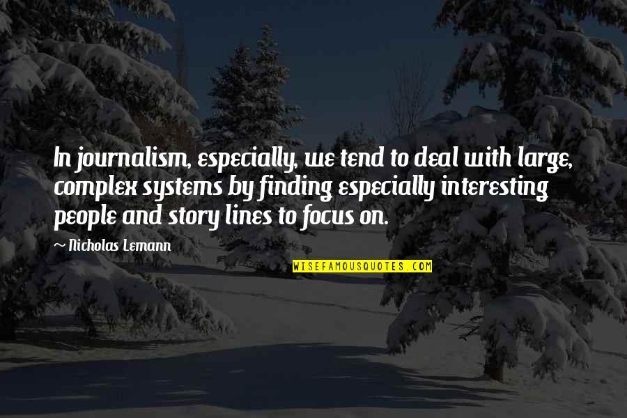 Cremieux Pants Quotes By Nicholas Lemann: In journalism, especially, we tend to deal with