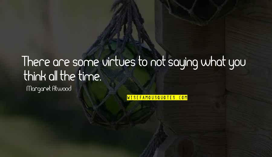 Cremisi Color Quotes By Margaret Atwood: There are some virtues to not saying what