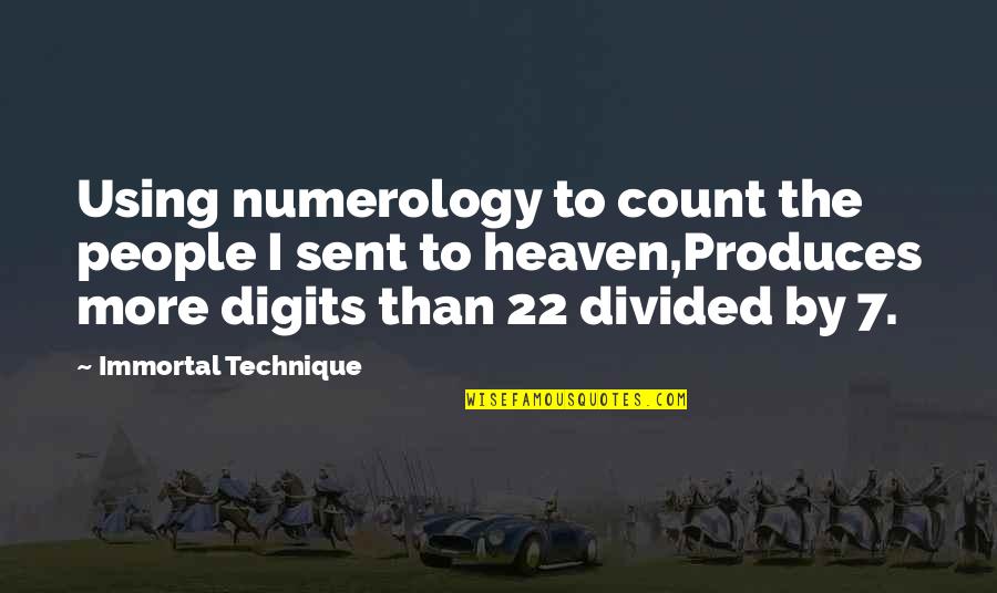 Cremonese Vs Brescia Quotes By Immortal Technique: Using numerology to count the people I sent