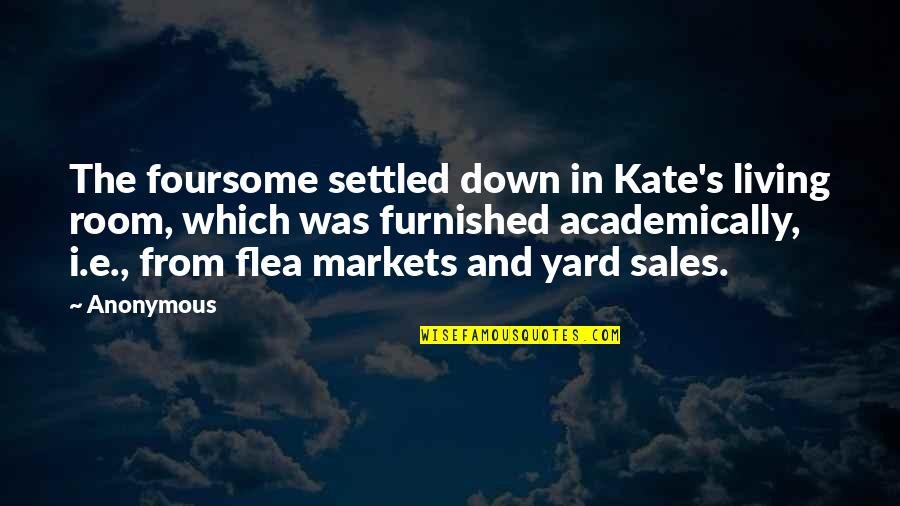 Crenellations Quotes By Anonymous: The foursome settled down in Kate's living room,