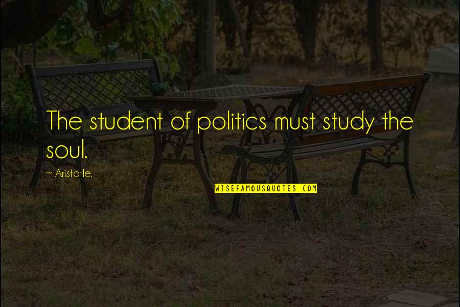 Crep Sculo Torrent Quotes By Aristotle.: The student of politics must study the soul.