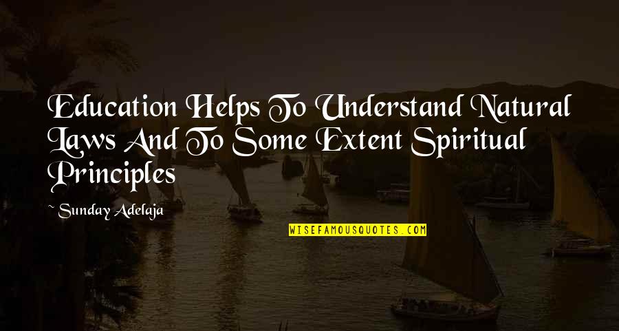 Crepaldi Paper Quotes By Sunday Adelaja: Education Helps To Understand Natural Laws And To