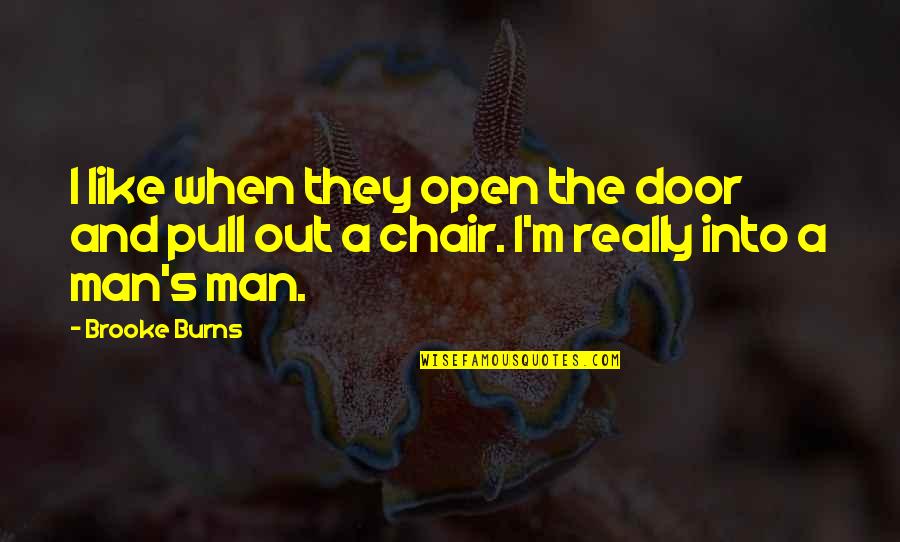 Crepitating Quotes By Brooke Burns: I like when they open the door and