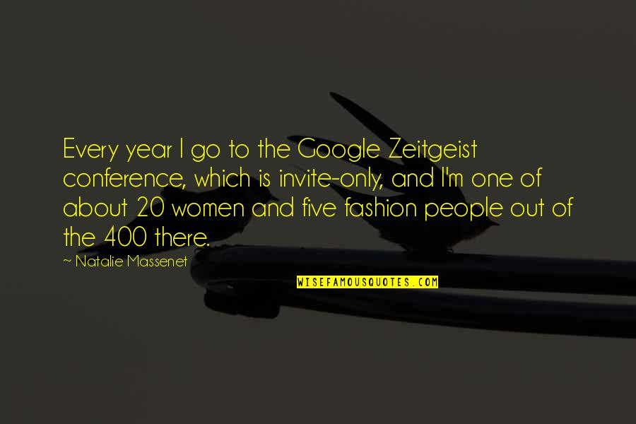 Creplsley Quotes By Natalie Massenet: Every year I go to the Google Zeitgeist