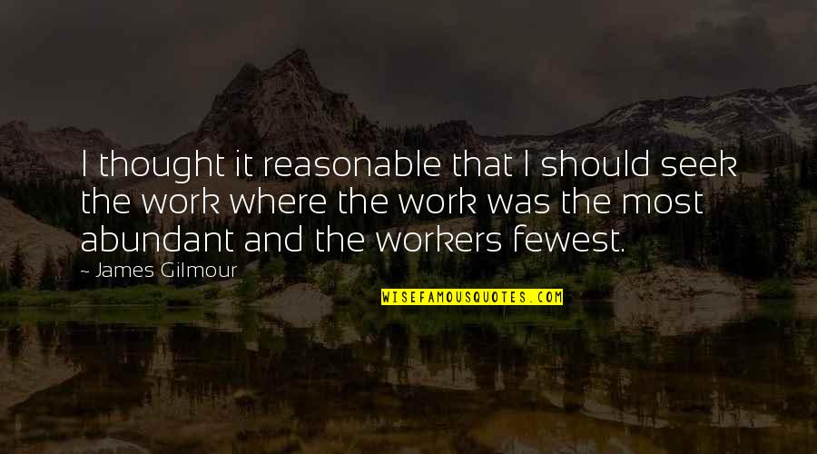 Creppel Obituary Quotes By James Gilmour: I thought it reasonable that I should seek Creppel Obituary Quotes By James Gilmour: I thought it reasonable that I should seek