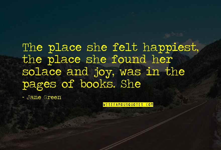 Crepuscular Quotes By Jane Green: The place she felt happiest, the place she