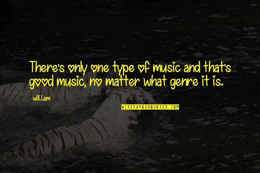 Crescenzo Deluca Quotes By Will.i.am: There's only one type of music and that's