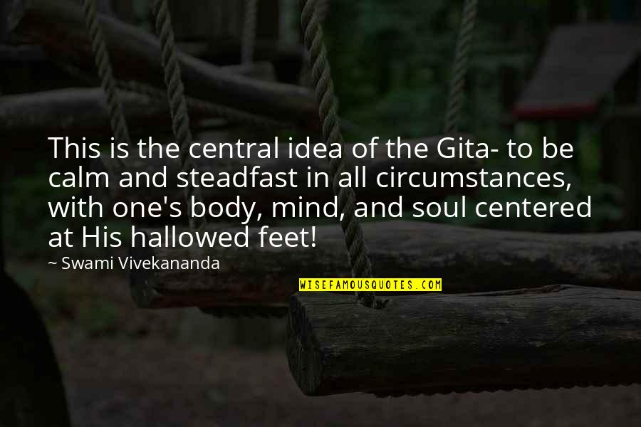 Crescini Stone Quotes By Swami Vivekananda: This is the central idea of the Gita-