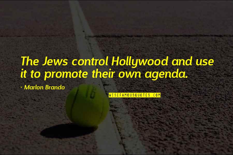 Crespi Carmelite Quotes By Marlon Brando: The Jews control Hollywood and use it to