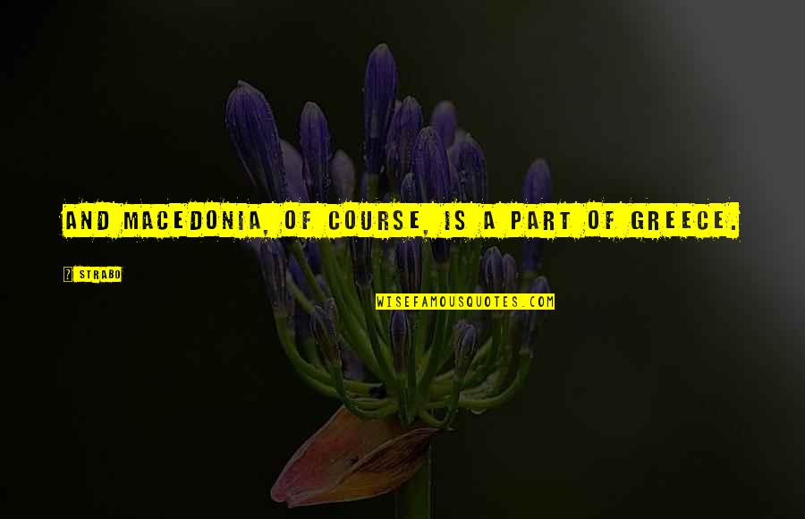 Crespolini Recipe Quotes By Strabo: And Macedonia, of course, is a part of