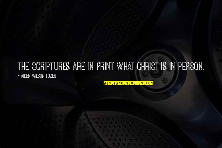 Cresswell Lighting Quotes By Aiden Wilson Tozer: The scriptures are in print what Christ is