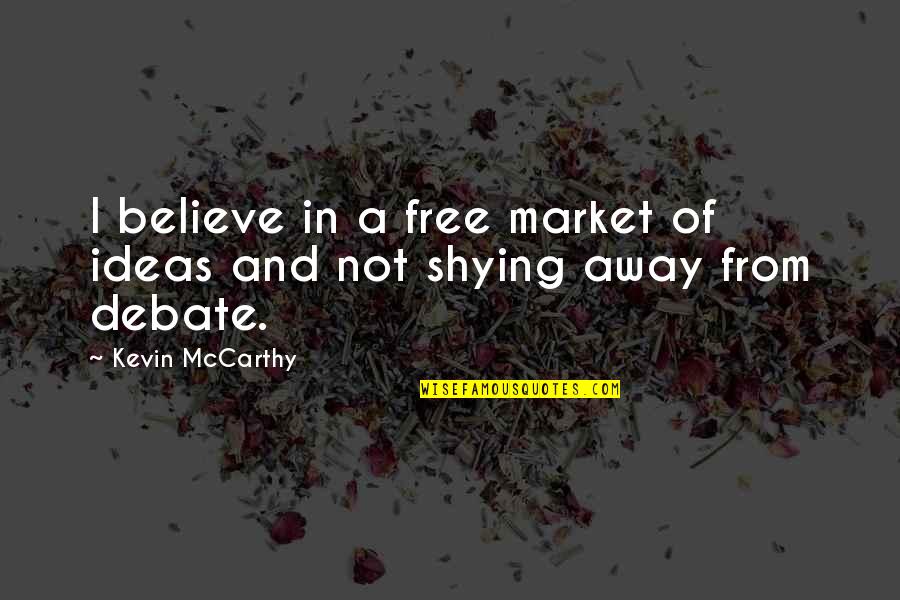 Cresswell Lighting Quotes By Kevin McCarthy: I believe in a free market of ideas