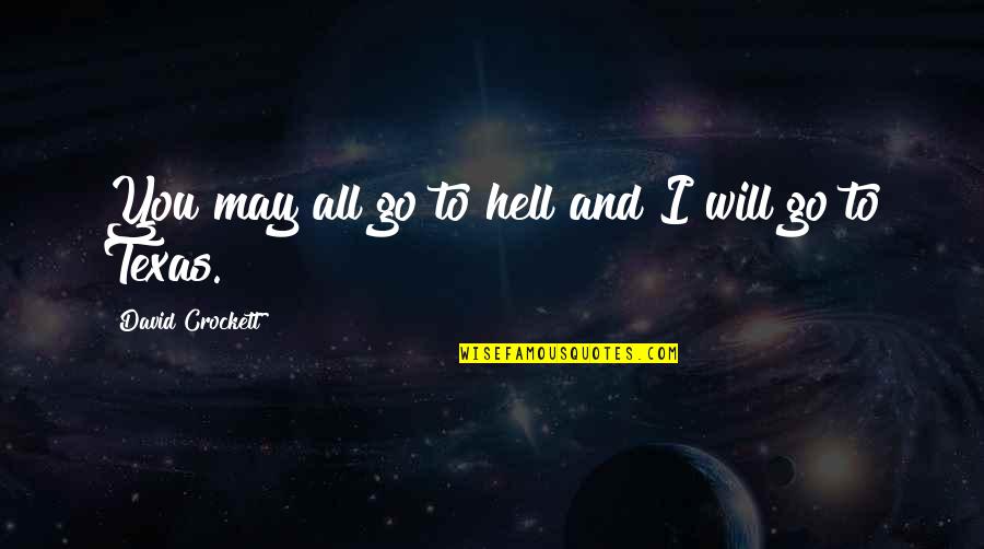 Crestor Savings Quotes By David Crockett: You may all go to hell and I Crestor Savings Quotes By David Crockett: You may all go to hell and I