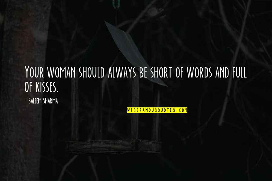 Creswick Victoria Quotes By Saleem Sharma: Your woman should always be short of words