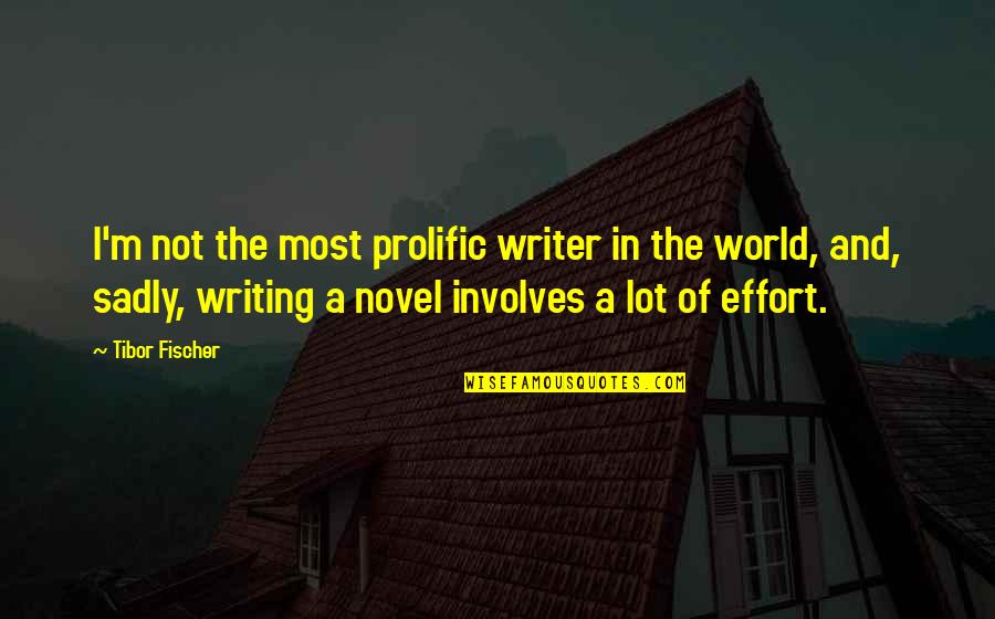 Cretan Stitch Quotes By Tibor Fischer: I'm not the most prolific writer in the Cretan Stitch Quotes By Tibor Fischer: I'm not the most prolific writer in the