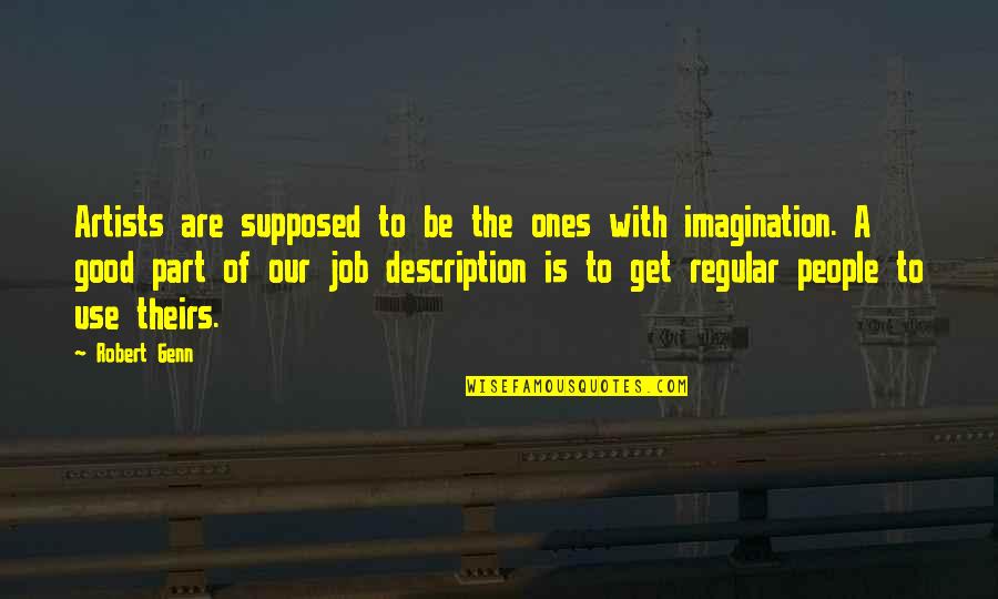 Cretinism Causes Quotes By Robert Genn: Artists are supposed to be the ones with Cretinism Causes Quotes By Robert Genn: Artists are supposed to be the ones with