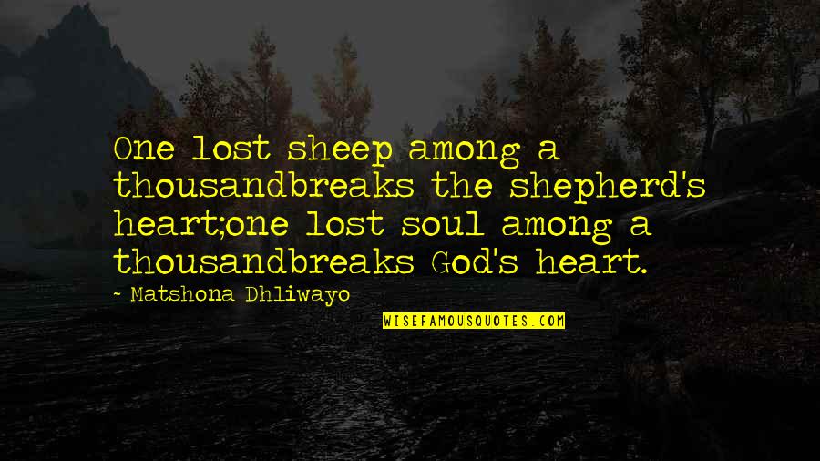 Cretino In English Quotes By Matshona Dhliwayo: One lost sheep among a thousandbreaks the shepherd's Cretino In English Quotes By Matshona Dhliwayo: One lost sheep among a thousandbreaks the shepherd's