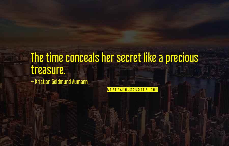 Cretons And Baked Quotes By Kristian Goldmund Aumann: The time conceals her secret like a precious